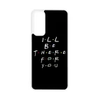 Ill be there for you Best Friends forever legjobb baratnos Huawei P Smart (2021) tok