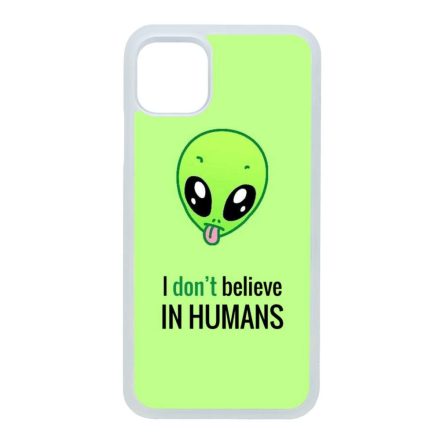 I don't believe in Humans ufo földönkívüli iPhone 11 (6.1) átlátszó tok