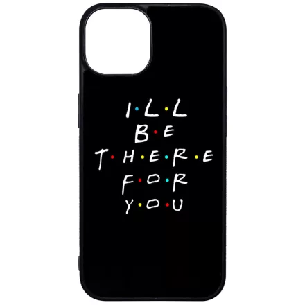 Ill be there for you Best Friends forever legjobb baratnos iPhone 13 tok