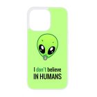 I dont believe in Humans ufo földönkívüli iPhone 13 Pro tok