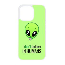 I dont believe in Humans ufo földönkívüli iPhone 13 Pro tok