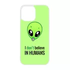 I dont believe in Humans ufo földönkívüli iPhone 13 Pro Max tok