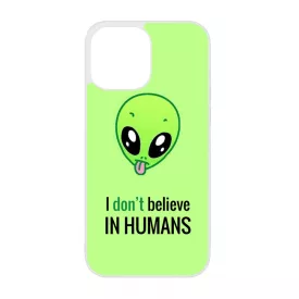 I dont believe in Humans ufo földönkívüli iPhone 13 Pro Max tok