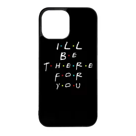 Ill be there for you Best Friends forever legjobb baratnos iPhone 13 Pro Max tok