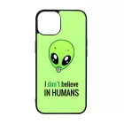 I dont believe in Humans ufo földönkívüli iPhone 15 Pro Max tok