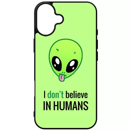 I dont believe in Humans ufo földönkívüli iPhone 16 Plus tok