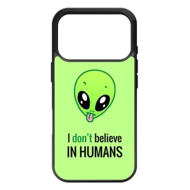I dont believe in Humans ufo földönkívüli iPhone 17 Pro 18 Pro tok