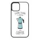 Even school is better with coffee kave kotyogo Anti social too cool for school iPhone tok
