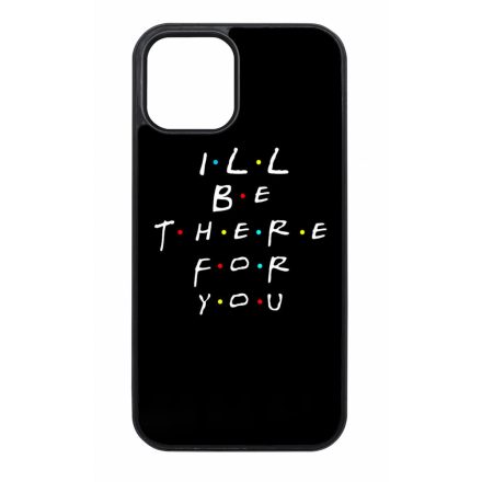 Ill be there for you Best Friends forever legjobb baratnos iPhone tok