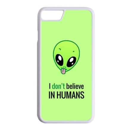 I don't believe in Humans ufo földönkívüli iPhone 7 Plus fehér tok