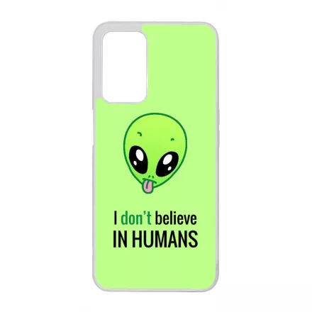 I dont believe in Humans ufo földönkívüli Oppo A16s tok