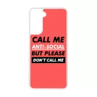 Call Me Antisocial but Please dont call me Meno Trendi Samsung Galaxy tok