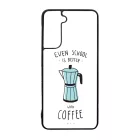 Even school is better with coffee kave kotyogo Anti social too cool for school Samsung Galaxy tok
