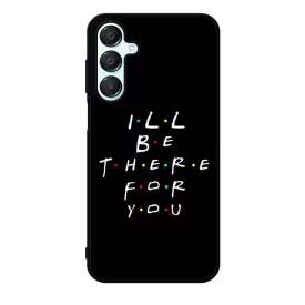 Ill be there for you Best Friends forever legjobb baratnos Samsung Galaxy A16 4G/5G tok