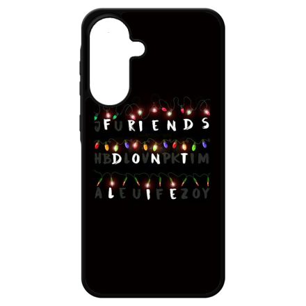 Friends dont lie - stranger things Samsung Galaxy A17 tok