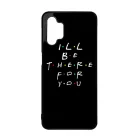 Ill be there for you Best Friends forever legjobb baratnos Samsung Galaxy A32 5G tok