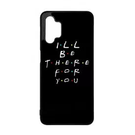 Ill be there for you Best Friends forever legjobb baratnos Samsung Galaxy A32 5G tok