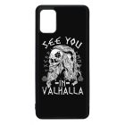 See you in Valhalla - Vikings Samsung Galaxy A51 tok