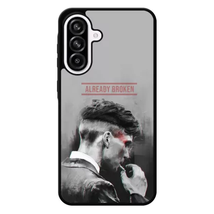 Already Broken - thomas shelby peaky blinders Samsung Galaxy A56 tok