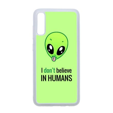 I don't believe in Humans ufo földönkívüli Samsung Galaxy A70 átlátszó tok