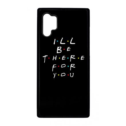 Ill be there for you Best Friends forever legjobb baratnos Samsung Galaxy Note 10 Plus tok