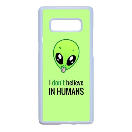 I don't believe in Humans ufo földönkívüli Samsung Galaxy Note 8 fehér tok