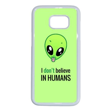 I don't believe in Humans ufo földönkívüli Samsung Galaxy S7 fehér tok