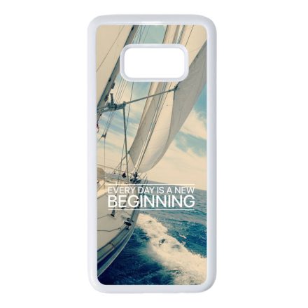 Minden nap egy új kezdet vitorlás tenger nyár Samsung Galaxy S8 fehér tok