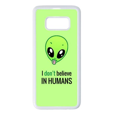 I don't believe in Humans ufo földönkívüli Samsung Galaxy S8 fehér tok