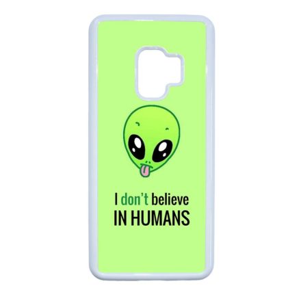 I don't believe in Humans ufo földönkívüli Samsung Galaxy S9 fehér tok