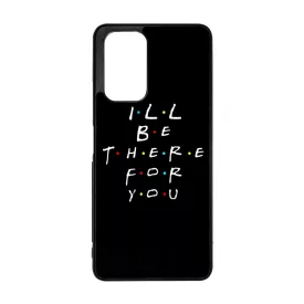 Ill be there for you Best Friends forever legjobb baratnos Xiaomi Redmi Note 12 5G tok