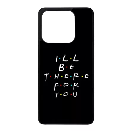Ill be there for you Best Friends forever legjobb baratnos Xiaomi Redmi Note 14 4G tok