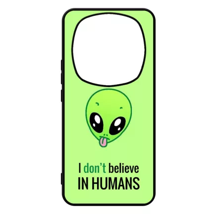 I dont believe in Humans ufo földönkívüli Xiaomi Redmi Note Pro 14 5G / Redmi Note 14 Pro Plus 5G tok