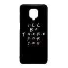 Ill be there for you Best Friends forever legjobb baratnos Xiaomi Redmi Note 9 Pro tok